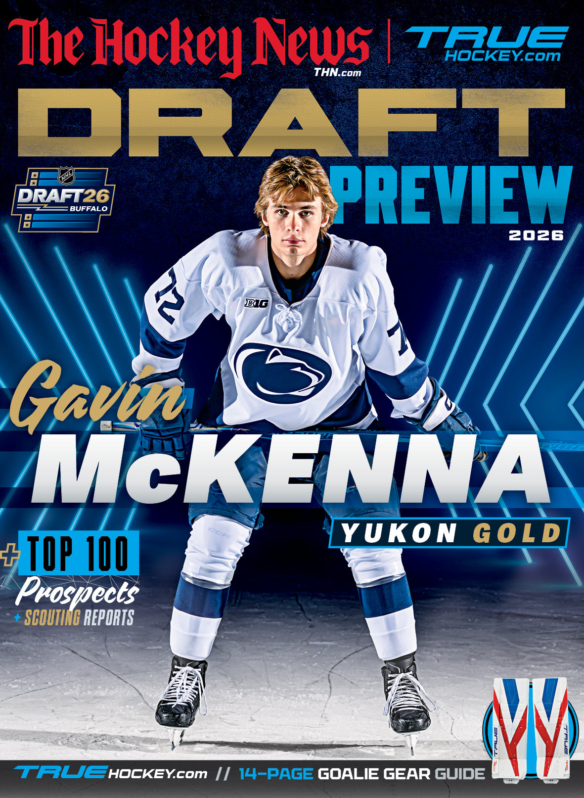 The Hockey News' 2026 Draft Preview edition features our countdown of the top 100 prospects for the NHL draft, with in-depth scouting reports for each player. Also, you'll find Team Reports for all 32 NHL organizations that examine short- and long-term needs and cap situations. Plus, we have feature stories on Gavin Mc